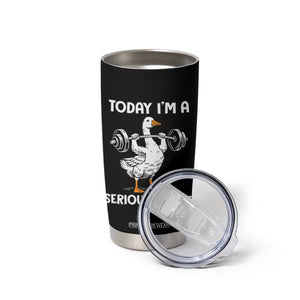 Funny Goose Weight Lifting Tumbler Cup Today Im A Serious Goose Weightlifter Gym Workout TS10 Print Your Wear