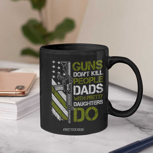 Funny Girl Dad Coffee Mug Guns Dont Kill People Dads with Pretty Daughters Do US Flag TS10 Print Your Wear