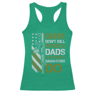 Funny Girl Dad Racerback Tank Top Guns Dont Kill People Dads with Pretty Daughters Do US Flag TS10 Irish Green Print Your Wear