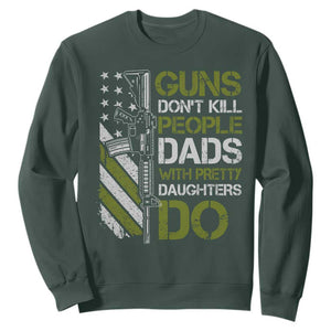 Funny Girl Dad Sweatshirt Guns Dont Kill People Dads with Pretty Daughters Do US Flag TS10 Dark Forest Green Print Your Wear