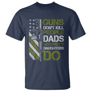 Funny Girl Dad T Shirt Guns Dont Kill People Dads with Pretty Daughters Do US Flag TS10 Navy Print Your Wear