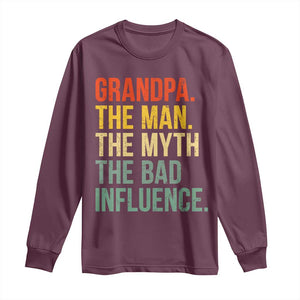 Funny Grandpa Long Sleeve Shirt Retro Man Myth Bad Influence Best Funny Fathers Day TS10 Maroon Print Your Wear