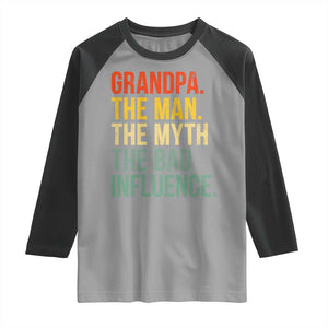 Funny Grandpa Raglan Shirt Retro Man Myth Bad Influence Best Funny Fathers Day TS10 Sport Gray Black Print Your Wear