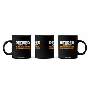 Funny Retirement Coffee Mug Retired Under New Management See Grandkids For Details TS10 Print Your Wear