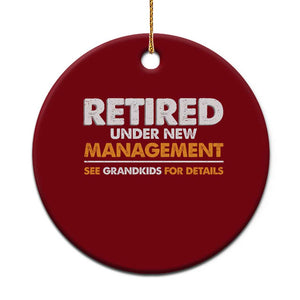 Funny Retirement Ceramic Ornament Retired Under New Management See Grandkids For Details TS10 1pc Red Print Your Wear