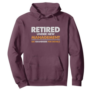 Funny Retirement Hoodie Retired Under New Management See Grandkids For Details TS10 Maroon Print Your Wear