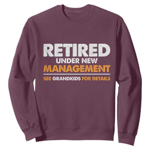 Funny Retirement Sweatshirt Retired Under New Management See Grandkids For Details TS10 Maroon Print Your Wear
