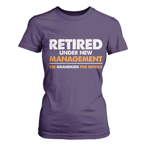 Funny Retirement T Shirt For Women Retired Under New Management See Grandkids For Details TS10 Purple Print Your Wear