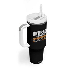 Funny Retirement Tumbler With Handle Retired Under New Management See Grandkids For Details TS10 Print Your Wear