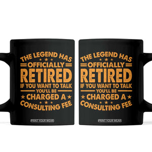 Funny Retirement Coffee Mug Funny The Legend Has Retired TS10 Black Print Your Wear