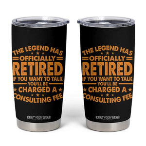Funny Retirement Tumbler Cup Funny The Legend Has Retired TS10 Black Print Your Wear