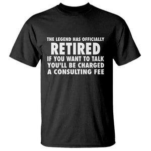Funny Retirement T Shirt Funny The Legend Has Retired Grandpa Dad Humor TS10 Black Print Your Wear