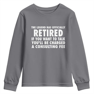 Funny Retirement Youth Sweatshirt Funny The Legend Has Retired Grandpa Dad Humor TS10 Charcoal Print Your Wear
