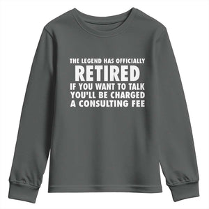 Funny Retirement Youth Sweatshirt Funny The Legend Has Retired Grandpa Dad Humor TS10 Dark Heather Print Your Wear