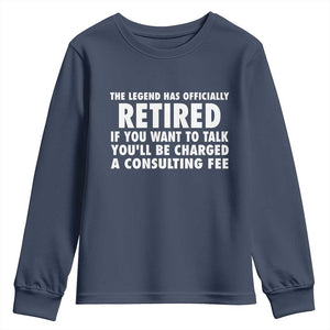 Funny Retirement Youth Sweatshirt Funny The Legend Has Retired Grandpa Dad Humor TS10 Navy Print Your Wear