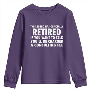 Funny Retirement Youth Sweatshirt Funny The Legend Has Retired Grandpa Dad Humor TS10 Purple Print Your Wear