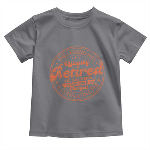 The Legend Has Retired Toddler T Shirt Retro Funny Retirement Gift Dad Humor TS10 Charcoal Print Your Wear