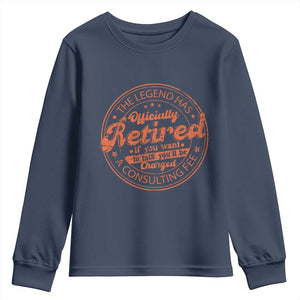 The Legend Has Retired Youth Sweatshirt Retro Funny Retirement Gift Dad Humor TS10 Navy Print Your Wear