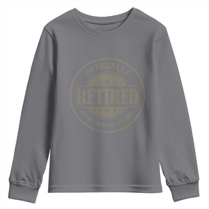 Retired Not My Problem Anymore Youth Sweatshirt Funny Retirement 2026 TS10 Charcoal Print Your Wear