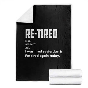Funny Retirement Throw Blanket Re-tired Retired Definition Gag Gift TS10 Black Print Your Wear
