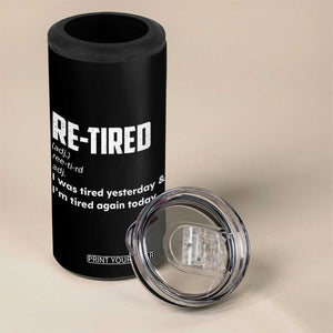 Funny Retirement 4 in 1 Can Cooler Tumbler Re-tired Retired Definition Gag Gift TS10 Print Your Wear