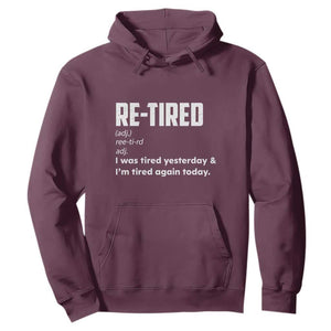 Funny Retirement Hoodie Re-tired Retired Definition Gag Gift TS10 Maroon Print Your Wear