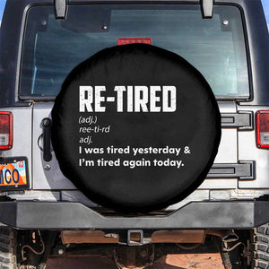 Funny Retirement Spare Tire Cover Re-tired Retired Definition Gag Gift TS10 No hole Black Print Your Wear