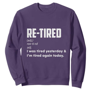 Funny Retirement Sweatshirt Re-tired Retired Definition Gag Gift TS10 Purple Print Your Wear