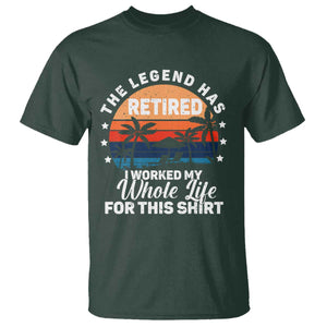 Funny Retirement T Shirt Retro Vintage I Worked My Whole Life for This Shirt TS10 Dark Forest Green Print Your Wear