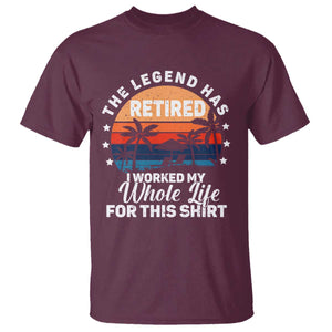 Funny Retirement T Shirt Retro Vintage I Worked My Whole Life for This Shirt TS10 Maroon Print Your Wear