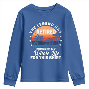 Funny Retirement Youth Sweatshirt Retro Vintage I Worked My Whole Life for This Shirt TS10 Royal Blue Print Your Wear