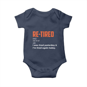 Funny Retirement Baby Onesie Re-tired Retired Definition Gag Gift Orange TS10 Navy Print Your Wear