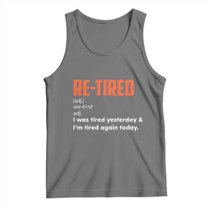 Funny Retirement Tank Top Re-tired Retired Definition Gag Gift Orange TS10 Black Heather Print Your Wear