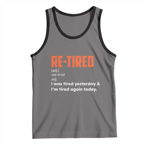Funny Retirement Tank Top Re-tired Retired Definition Gag Gift Orange TS10 Deep Heather Black Print Your Wear