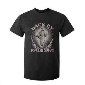 Funny Jesus Back T Shirt For Kid Retro Funny Sayings Easter Back By Popular Demand TS10 Black Print Your Wear