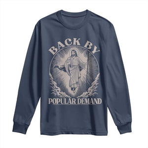 Funny Jesus Back Long Sleeve Shirt Retro Funny Sayings Easter Back By Popular Demand TS10 Navy Print Your Wear