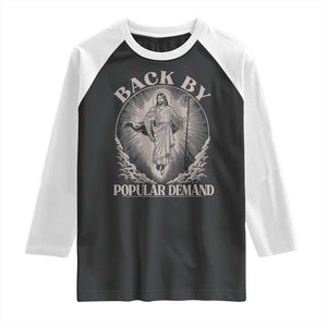 Funny Jesus Back Raglan Shirt Retro Funny Sayings Easter Back By Popular Demand TS10 Black White Print Your Wear
