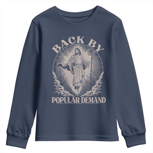 Funny Jesus Back Youth Sweatshirt Retro Funny Sayings Easter Back By Popular Demand TS10 Navy Print Your Wear