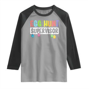 Easter Egg Hunt Supervisor Raglan Shirt Funny Mom Dad TS10 Sport Gray Black Print Your Wear
