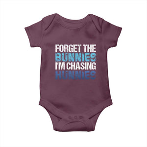 Funny Easter Baby Onesie Forget The Bunnies Im Chasing Hunnies TS10 Maroon Print Your Wear