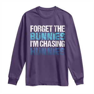 Funny Easter Long Sleeve Shirt Forget The Bunnies Im Chasing Hunnies TS10 Purple Print Your Wear