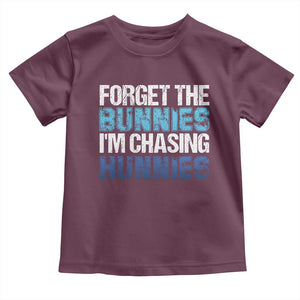 Funny Easter Toddler T Shirt Forget The Bunnies Im Chasing Hunnies TS10 Maroon Print Your Wear