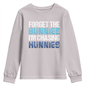 Funny Easter Youth Sweatshirt Forget The Bunnies Im Chasing Hunnies TS10 Ice Gray Print Your Wear
