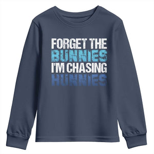 Funny Easter Youth Sweatshirt Forget The Bunnies Im Chasing Hunnies TS10 Navy Print Your Wear