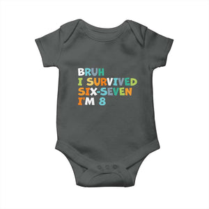 8th Birthday Baby Onesie Im 8 Year Old Six Seven Bruh I Survived 67 TS10 Dark Heather Print Your Wear