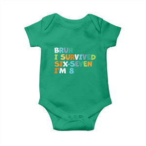 8th Birthday Baby Onesie Im 8 Year Old Six Seven Bruh I Survived 67 TS10 Irish Green Print Your Wear