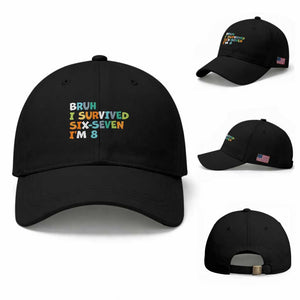 8th Birthday Baseball Cap Im 8 Year Old Six Seven Bruh I Survived 67 TS10 Baseball Cap Universal Fit Black Print Your Wear