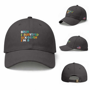 8th Birthday Baseball Cap Im 8 Year Old Six Seven Bruh I Survived 67 TS10 Baseball Cap Universal Fit Dark Gray Print Your Wear