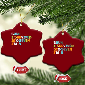 8th Birthday Ceramic Ornament Im 8 Year Old Six Seven Bruh I Survived 67 TS10 Print Your Wear