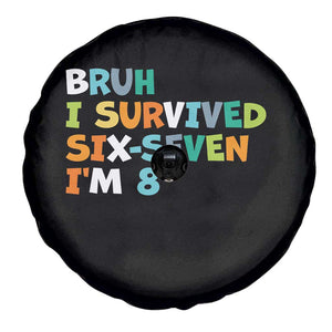8th Birthday Spare Tire Cover Im 8 Year Old Six Seven Bruh I Survived 67 TS10 Print Your Wear
